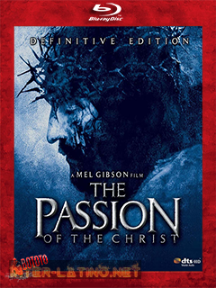 The.Passion.of.the.Christ.ReCut.2004.BD25.Latino